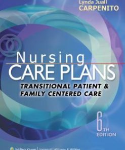 Nursing Care Plans: Transitional Patient & Family Centered Care, 6th Edition (PDF)