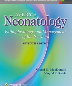 Avery’s Neonatology: Pathophysiology and Management of the Newborn, 7th Edition (PDF)