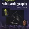 Feigenbaum’s Echocardiography, 8th Edition (High Quality Scanned PDF)