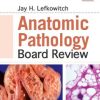 Anatomic Pathology Board Review, 2nd Edition (PDF)