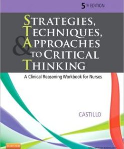 Strategies, Techniques, & Approaches to Critical Thinking: A Clinical Reasoning Workbook for Nurses, 5th Edition