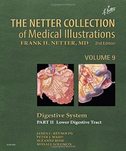 The Netter Collection of Medical Illustrations: Digestive System: Part II – Lower Digestive Tract, Volume 9, 2nd Edition (Netter Green Book Collection)