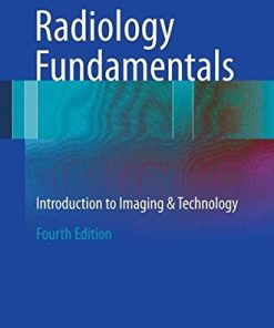 Radiology Fundamentals: Introduction to Imaging & Technology, 4th Edition (PDF)