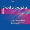 Global Orthopedics: Caring for Musculoskeletal Conditions and Injuries in Austere Settings (PDF)