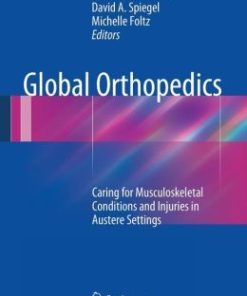 Global Orthopedics: Caring for Musculoskeletal Conditions and Injuries in Austere Settings (PDF)