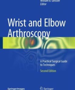 Wrist and Elbow Arthroscopy: A Practical Surgical Guide to Techniques (PDF)