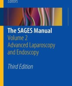 The SAGES Manual, 3rd Edition: Volume 2 Advanced Laparoscopy and Endoscopy