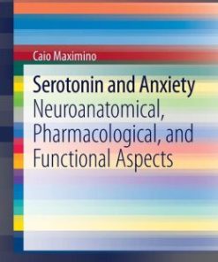 Serotonin and Anxiety: Neuroanatomical, Pharmacological, and Functional Aspects (PDF)