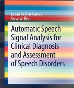 Automatic Speech Signal Analysis for Clinical Diagnosis and Assessment of Speech Disorders (PDF)