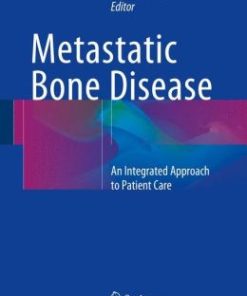 Metastatic Bone Disease: An Integrated Approach to Patient Care (EPUB)