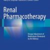 Renal Pharmacotherapy: Dosage Adjustment of Medications Eliminated by the Kidneys (EPUB)