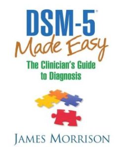 DSM-5 Made Easy: The Clinician’s Guide to Diagnosis