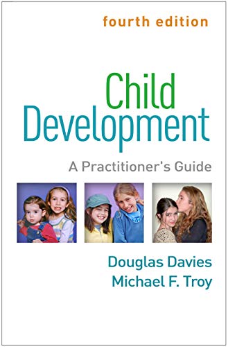 Child Development, Fourth Edition: A Practitioner’s Guide (Clinical Practice with Children, Adolescents, and Families) (PDF) Child Development, Fourth Edition: A Practitioner’s Guide (Clinical Practice with Children, Adolescents, and Families) (PDF)
