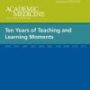 Ten Years of Teaching and Learning Moments (Academic Medicine) (EPUB)