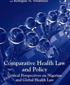 Comparative Health Law and Policy : Critical Perspectives on Nigerian and Global Health Law