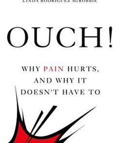 Ouch!: Why Pain Hurts, and Why it Doesn’t Have To (EPUB)