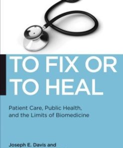 To Fix or To Heal: Patient Care, Public Health, and the Limits of Biomedicine