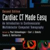 Cardiac CT Made Easy: An Introduction to Cardiovascular Multidetector Computed Tomography, Second Edition