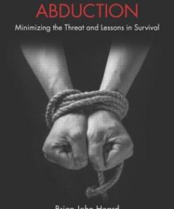 Kidnapping and Abduction: Minimizing the Threat and Lessons in Survival