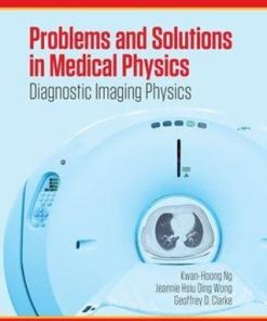 Problems and Solutions in Medical Physics: Diagnostic Imaging Physics (Series in Medical Physics and Biomedical Engineering) (Volume 1) (PDF)