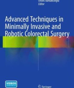 Advanced Techniques in Minimally Invasive and Robotic Colorectal Surgery