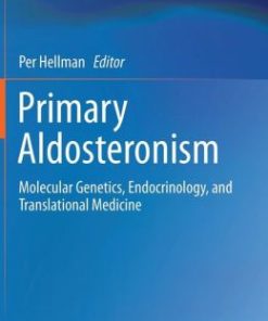 Primary Aldosteronism: Molecular Genetics, Endocrinology, and Translational Medicine (PDF)