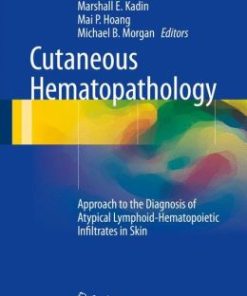 Cutaneous Hematopathology: Approach to the Diagnosis of Atypical Lymphoid-Hematopoietic Infiltrates in Skin (PDF)