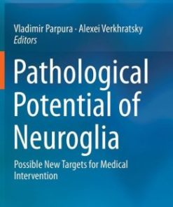 Pathological Potential of Neuroglia: Possible New Targets for Medical Intervention (EPUB)