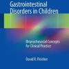 Management of Functional Gastrointestinal Disorders in Children: Biopsychosocial Concepts for Clinical Practice (PDF)