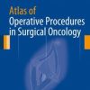 Atlas of Operative Procedures in Surgical Oncology