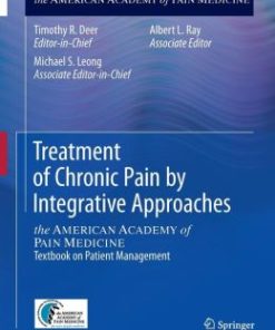 Treatment of Chronic Pain by Integrative Approaches: the AMERICAN ACADEMY of PAIN MEDICINE Textbook on Patient Management