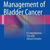 Management of Bladder Cancer: A Comprehensive Text With Clinical Scenarios