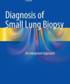 Diagnosis of Small Lung Biopsy: An Integrated Approach (PDF)