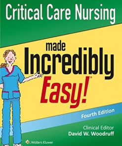 Critical Care Nursing Made Incredibly Easy! (Incredibly Easy! Series), 4th Edition (PDF)