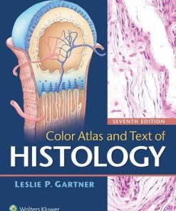 Color Atlas and Text of Histology, 7th Edition (PDF)