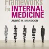 Frameworks for Internal Medicine (EPUB + Converted PDF)