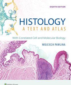 Histology: A Text and Atlas: With Correlated Cell and Molecular Biology, 8th Edition (High Quality PDF)