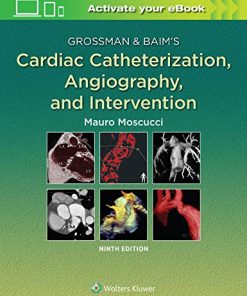 Grossman & Baim’s Cardiac Catheterization, Angiography, and Intervention (ePub+Converted PDF)