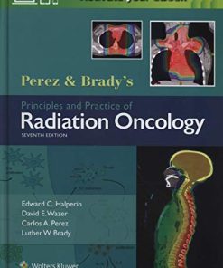 Perez & Brady’s Principles and Practice of Radiation Oncology, 7th Edition (PDF)