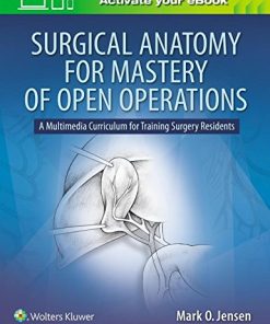 Surgical Anatomy for Mastery of Open Operations: A Multimedia Curriculum for Training Surgery Residents (ePUB)