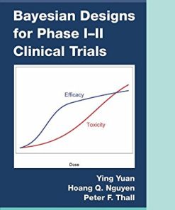 Bayesian Designs for Phase I-II Clinical Trials (Chapman & Hall/CRC Biostatistics Series) (PDF)