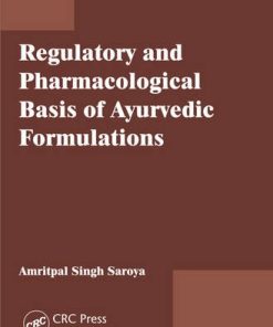 Regulatory and Pharmacological Bases of Ayurvedic Formulations (PDF)