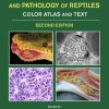 Infectious Diseases and Pathology of Reptiles: Color Atlas and Text, Diseases and Pathology of Reptiles, Volume 1, 2nd Edition (PDF)