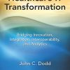 Healthcare IT Transformation: Bridging Innovation, Integration, Interoperability, and Analytics (PDF)