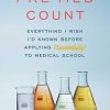 Making Pre-Med Count: Everything I wish I’d known before applying (successfully!) to med school (EPUB)