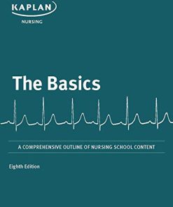 The Basics: A Comprehensive Outline of Nursing School Content (Kaplan Test Prep), 8th Edition (EPUB)