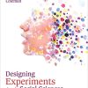 Designing Experiments for the Social Sciences: How to Plan, Create, and Execute Research Using Experiments (PDF)