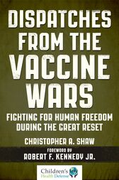 Dispatches from the Vaccine Wars : Fighting for Human Freedom During the Great Reset (EPUB)