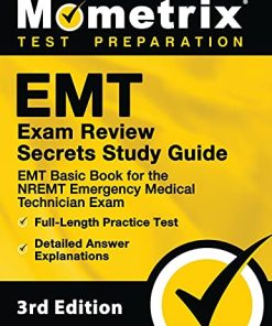 EMT Exam Review Secrets Study Guide: EMT Basic Book for the NREMT Emergency Medical Technician Exam, Full-Length Practice Test, Detailed Answer Explanations,3rd Edition (PDF)