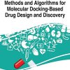 Methods and Algorithms for Molecular Docking-Based Drug Design and Discovery (Advances in Chemical and Materials Engineering)